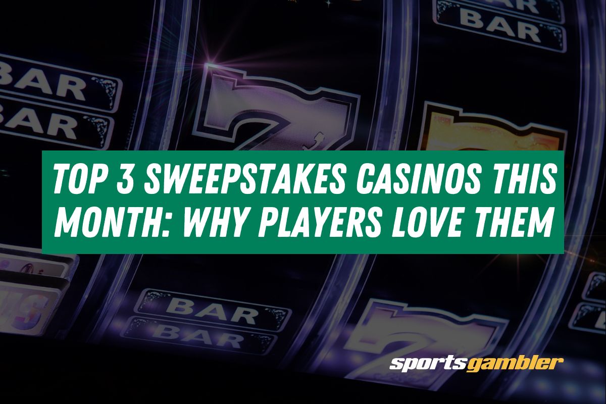 Top 3 Sweepstakes Casinos of this month: Why Players Love Them